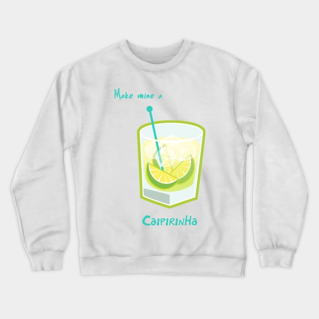 Make mine a Caipirinha Crewneck Sweatshirt by Cedarseed